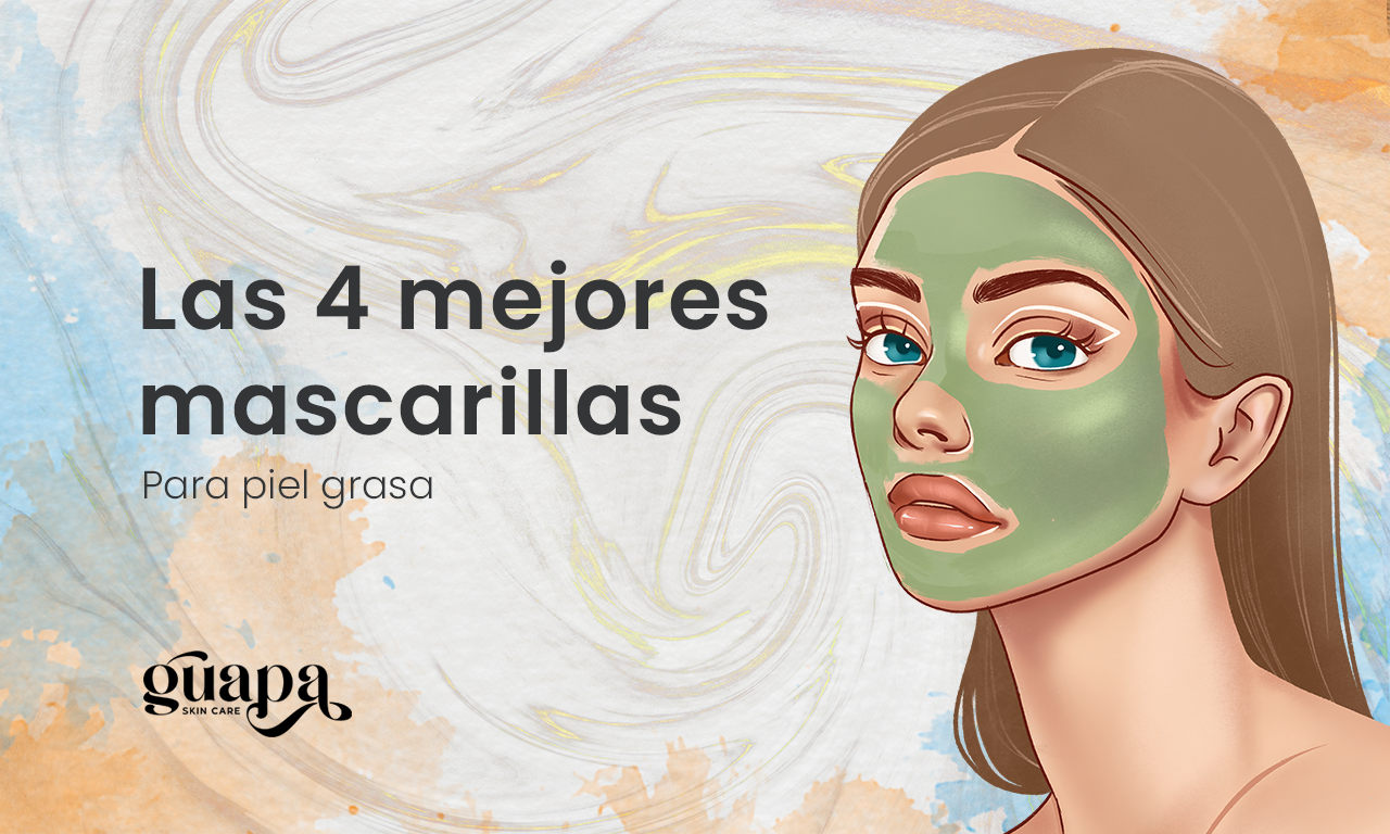 Las 4 mejores mascarillas para piel grasa