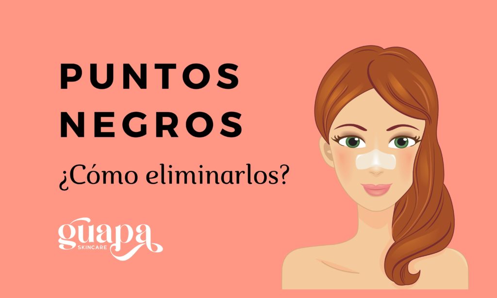 Puntos negros ¿Cómo eliminarlos?